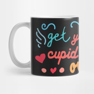 Get Your Cupid On Mug